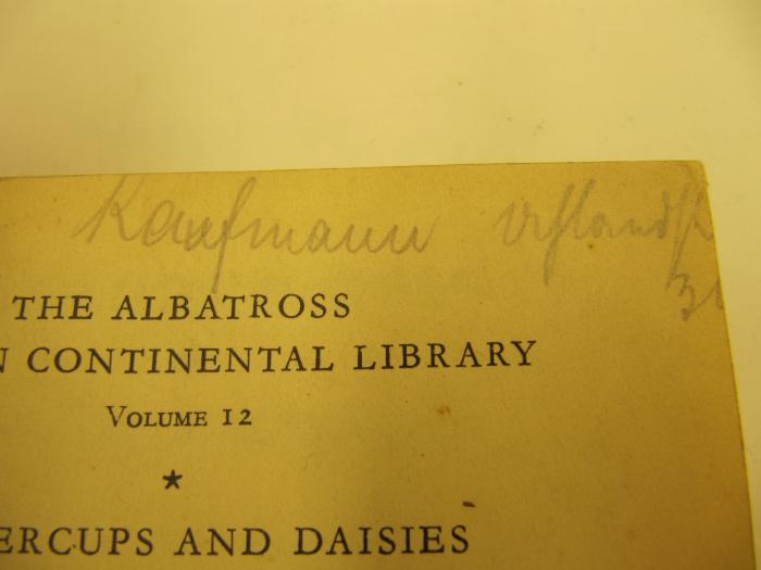 Cq 1607: Buttercops &amp; daisies (1932);J / 1683 (Kaufmann, [?]), Von Hand: Autogramm, Name, Ortsangabe; 'Kaufmann Uhlandstr. 31'. 
