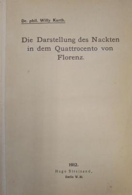 Dd 470: Die Darstellung des Nackten in dem Quattrocento von Florenz (1912);J / 1720 (Hugo Streisand Buchhandlung und Antiquariat (Berlin)), Stempel: Buchhändler, Name, Ortsangabe, Datum; '1912, Hugo Streisand, Berlin, N.W. 50'. 