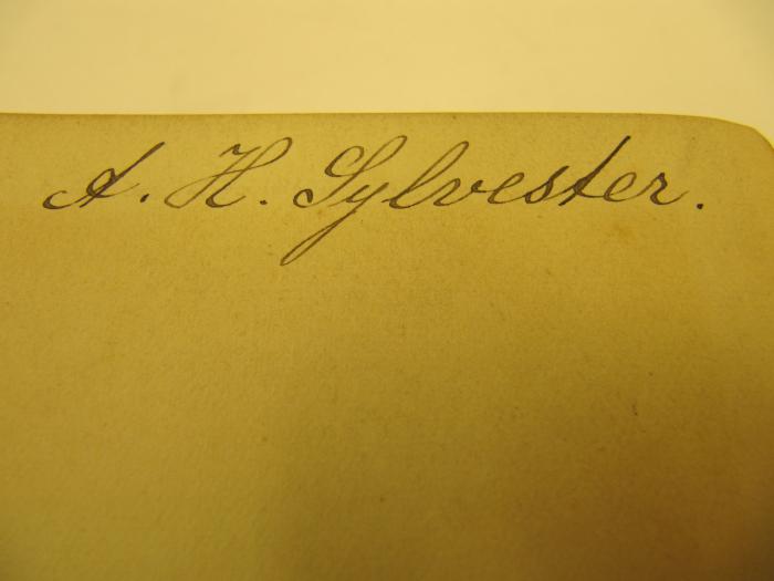 Ct 1263: By order of the king ([1886]);J / 1128 (Sylvester, A. H.), Von Hand: Autogramm, Name; 'A. H. Sylvester'. 