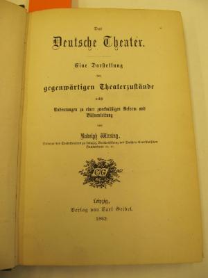 Du 176: Das deutsche Theater : eine Darstellung der gegenwärtigen Theaterzustände nebst Andeutungen zu einer zweckmäßigen Reform und Bühnenleitung (1862)