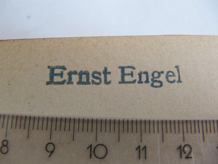 Ct 1303: La Vie Amoureuse de Francois Barbazanges ([1904]);J / 1607 (Engel, Ernst), Stempel: Name; 'Ernst Engel'.  (Prototyp)