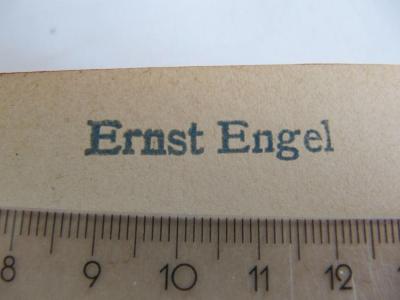 Ct 1303: La Vie Amoureuse de Francois Barbazanges ([1904]);J / 1607 (Engel, Ernst), Stempel: Name; 'Ernst Engel'.  (Prototyp)