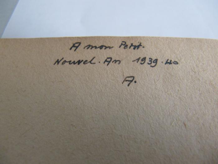 Ct 825: La Belle-Nivernaise;J / 920 ([?], [?];[?], A.), Von Hand: Monogramm, Datum, Widmung; 'A mon Petit. Nouvel. An 1939.40 A.
Pour que tu penses à moi.'. 