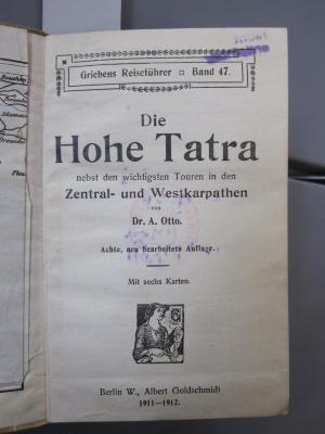 II 4365 h: Die hohe Tatra : nebst den wichtigsten Touren in den Zentral- und Westkarpathen (1911/12)