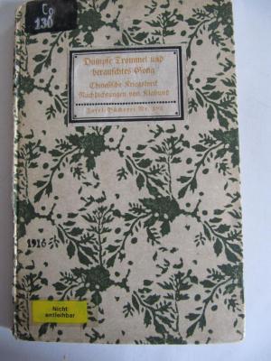 Co 130: Dumpfe Trommel und berauschtes Gong : Nachdichtungen chinesischer Kriegslyrik ([1916])
