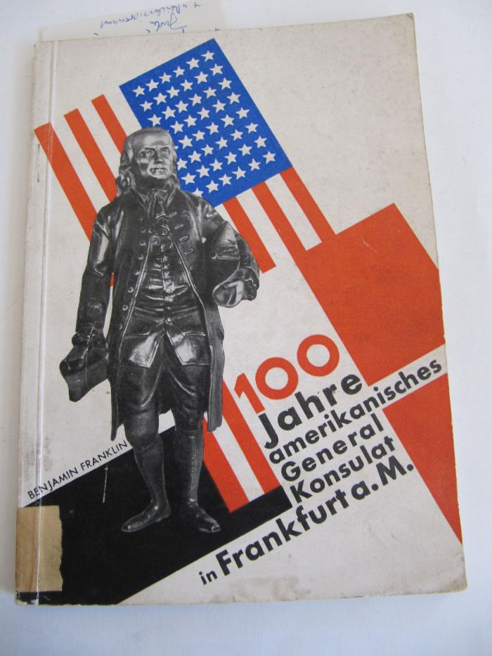  100 Jahre Amerikanisches Generalkonsulat in Frankfurt am Main 1829-1929 (1929)