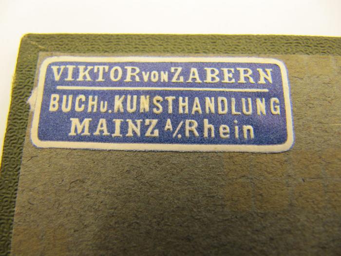 X 2978: Die Geologischen Grundlagen der Abstammungslehre (1908);J / 1810 (Buchhandlung Viktor von Zabern (Mainz)), Etikett: Name, Buchhändler, Ortsangabe; 'Viktor von Zabern Buch u. Kunsthandlung Mainz A/. Rhein'. 