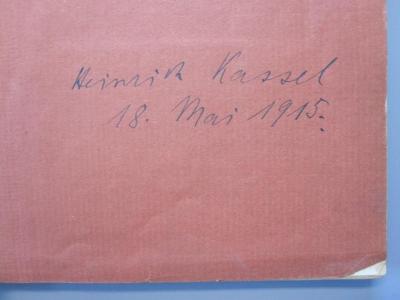 Ke 466: Aus der Vorgeschichte der Pflanzenwelt (1912);J / 197 (Kassel, Heinrich), Von Hand: Autogramm; 'Heinrich Kassel 18.Mai 1915'. 