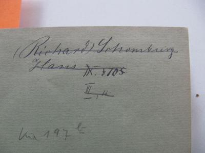 Ka 197 b: Naturstudien in Wald und Feld : Speziergangs-Plaudereien ; ein Buch für die Jugend (1905);J / 809 (Schomburg, Richard), Von Hand: Autogramm, Name, Nummer; '(Richard) Schomburg Hans IV 3 105. [/] III, 11'. 
