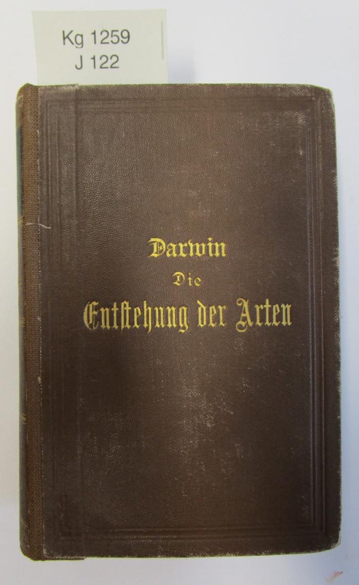 Kg 1259: Die Entstehung der Arten durch natürliche Zuchtwahl oder Die Erhaltung der bevorzugten Rassen im Kampfe ums Dasein ([1893])