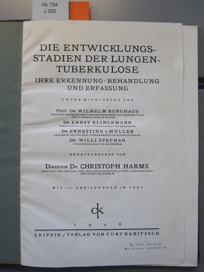 Kk 734: Die Entwicklungsstadien der Lungentuberkulose : ihre Erkennung, Behandlung und Erfassung (1926)