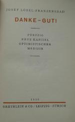 Ko 459: Danke gut! : Fünfzig neue Kapitel optimistischer Medizin (1930)