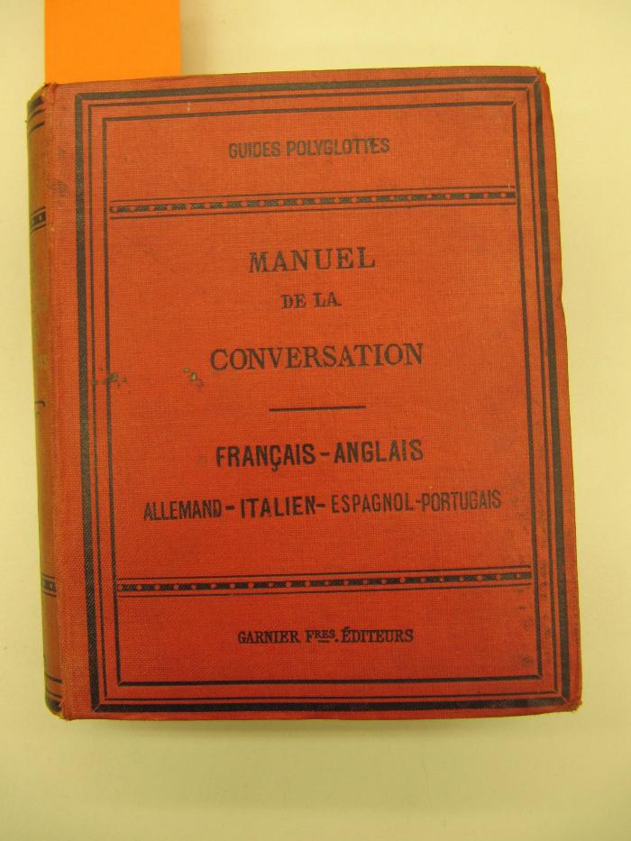 Sa 574: Manuel de la conversation et du style épistolaire : a l'usage des voyageurs et de la jeunesse des écoles en six langues ... ([1896])