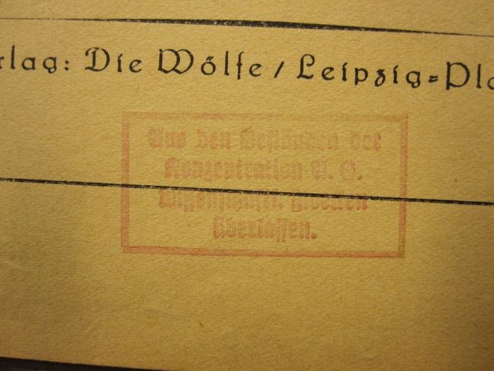 Cg 2764 b: Warum? : Kriegserlebnisse eines Achtzehnjährigen (1925);- (Konzentration AG (Berlin)), Stempel: Name, Besitzwechsel; 'Aus den Beständen der Konzentration A. G. wissenschaftl. Zwecken überlassen'. 