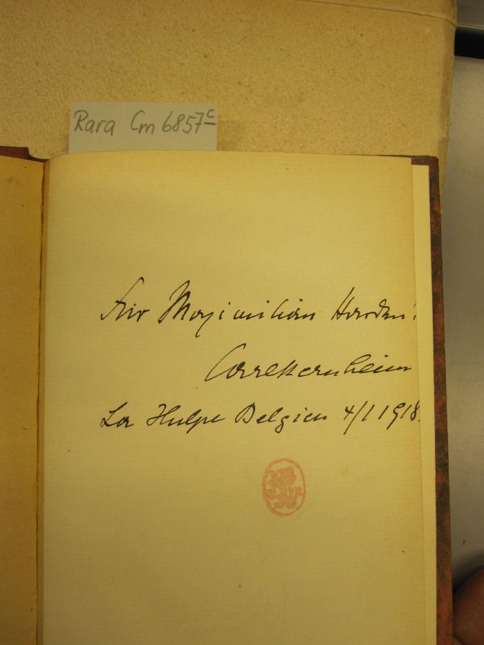 G48 / 1093 (Sternheim, Carl;Harden, Maximilian), Von Hand: Name, Ortsangabe, Datum, Widmung; 'Für Maximilian Harden [..] Carl Sternheim La Hulpe Belgien 4/2 1918'. ;Cm 6857 c: Posinsky ([1917])