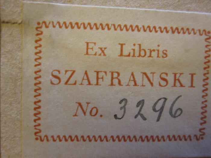Cm 1470: Geschichten (1914);34 / 1569 (Szafranski, Kurt S.), Etikett: Exlibris, Name, Exemplarnummer; 'Ex Libris Szafranski No. [3296]'. ;34 / 1569 (Szafranski, Kurt S.), Von Hand: Exemplarnummer; '3296'. 