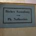 - (Nathusius, Philipp von), Etikett: Name; 'Bücher Sammlung
von
Ph. Nathusius.'. 