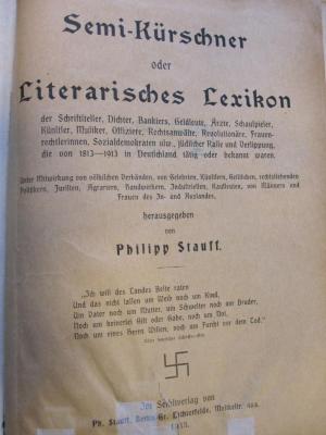 A;10594 610; 12;: Semi-Kürschner oder Literarisches Lexikon der Schriftsteller, Dichter, Bankiers, Geldleute, Ärzte, Schauspieler, Künstler, Musiker, Offiziere, Rechtsanwälte, Revolutionäre, Frauenrechtlerinnen, Sozialdemokraten usw., jüdischer Rasse und Versippung die von 1813-1913 in Deutschland tätig oder bekannt waren (1913)
