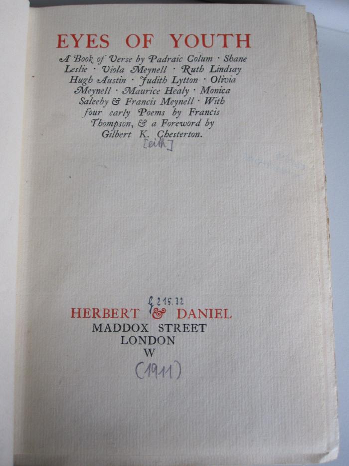 Cq 1565 b: Eyes of youth : a book of verse ([1911]);G44 / 1799 (unbekannt), Von Hand: Inventar-/ Zugangsnummer; 'G 215.32'. 