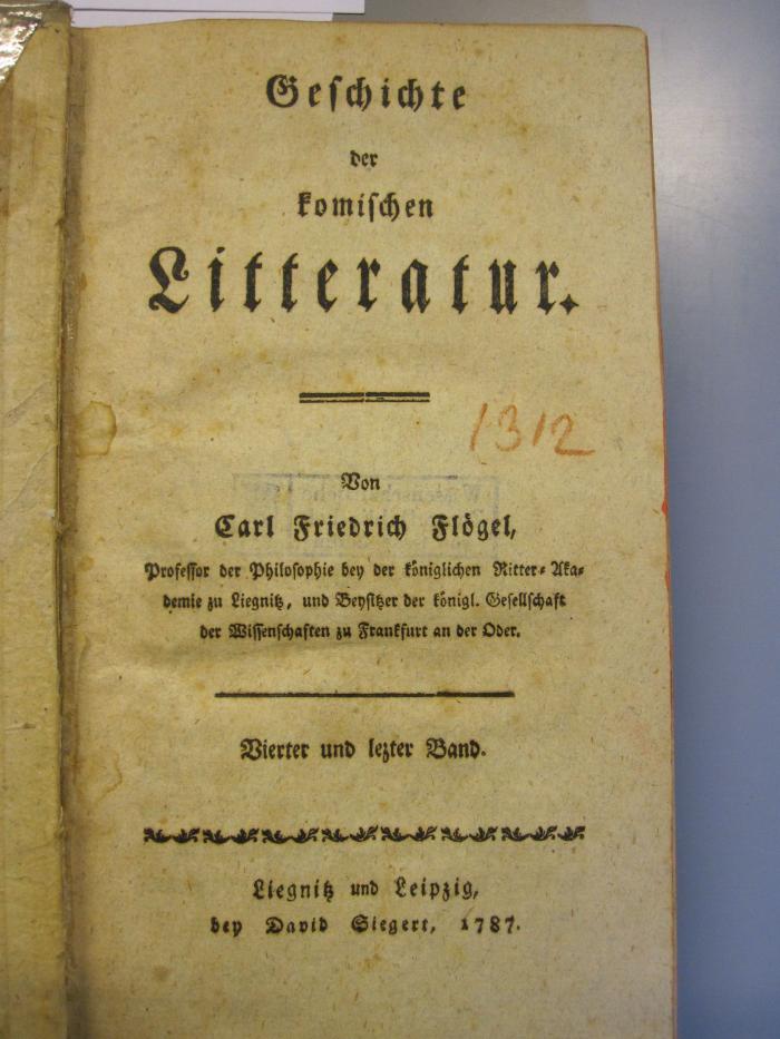 G 61 55_4: Geschichte der komischen Litteratur (1787);- (unbekannt), Von Hand: Nummer; '1312'. 
