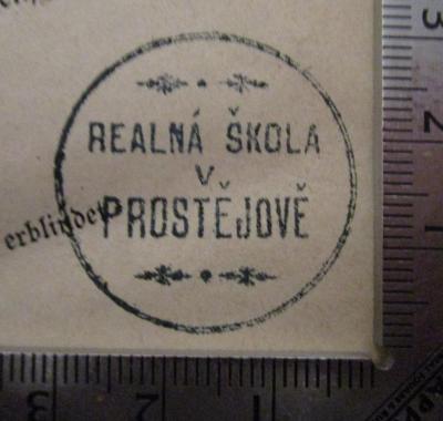  Die Zukunft der Blinden : Vorträge über Blindenverhältnisse und Blindenerziehung (1879);- (Reálná škola (Prostějov)), Stempel: Name, Ortsangabe; 'Reálná škola v Prostějově'.  (Prototyp)