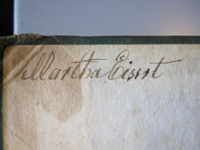 L 232 22a: Sämmtliche Werke (1822);- (Eisert, Martha), Von Hand: Autogramm, Name; 'Martha Eisert'. 