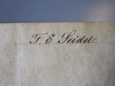 L 220 Nic50: Das Leben und die Meinungen des Herrn Magister Gebaldus Rothanker (1774);- (Seidel, F. E.), Von Hand: Autogramm, Name; 'F. E. Seidel'. 