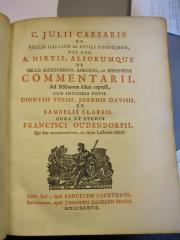 L 120 Caes3: C. Julii Caesaris Commentarii De bello civili Pompejano, nec non A. Hirtii, aliorumque De bellis alexandrino, africano, et hispaniensi commentarii ...: cum integris notis Dionysii Vossii, Joannis Dauisii, et Samuelis Clarkii ; Cura et studio Francisci Oudendorpii ... pars altera (1737)