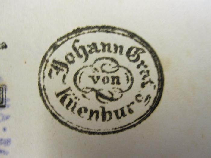 L 224 Klin3_1-12: Sämmtliche Werke in zwölf Bänden (1842);- (Küenburg, Johann Graf von), Stempel: Name; 'Johann Graf von Küenburg'. 