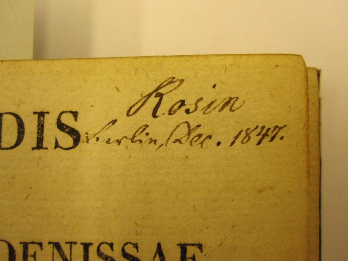  Hecuba et phoenissae in usum scholarum : accurate editae et illustratae (1820);- (Rosin, David), Von Hand: Autogramm, Name, Ortsangabe, Datum; 'Rosin Berlin, Dec. 1847.'. 