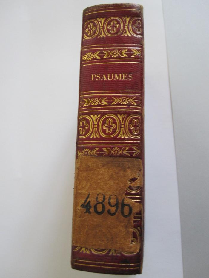  Les Psaumes de David : mis en vers francois (1826);- (Jüdisch-Theologisches Seminar Fraenckel'scher Stiftung (Breslau) ), Etikett: Nummer; '4896'.  (Prototyp)