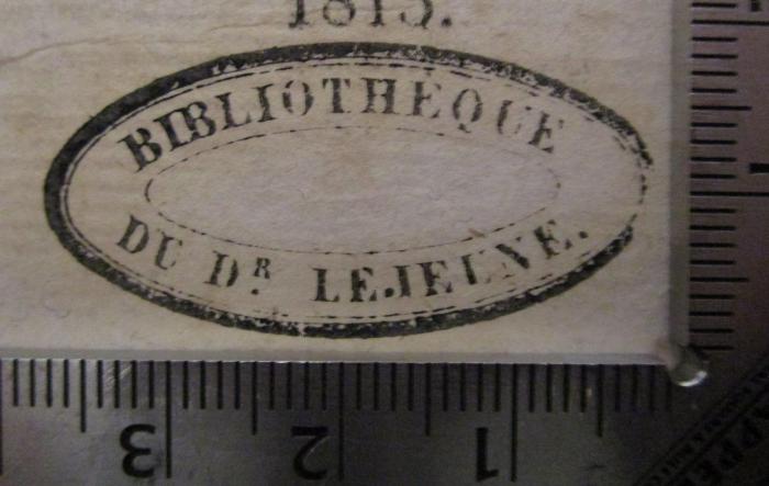  Systême physique et moral de la femme : suivi du Systême physique et moral de l'homme, et d'un fragment sur la sensibilité (1813);- (Lejeune, [?]), Stempel: Name, Berufsangabe/Titel/Branche; 'Bibliotheque du Dr. Lejeune'.  (Prototyp)