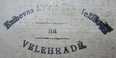 - (Kloster Velehrad), Stempel: Name, Ortsangabe; 'Knihovna Koleje [...] Ježíšova na Velehradě'.  (Prototyp)