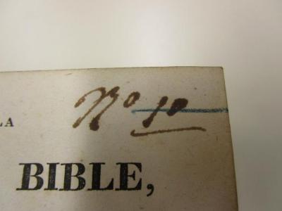  Sainte Bible : Qui contient le vieux et le Nouveau Testament, revue sur les originaux (1827);- (Loge Saint-Jean de Jérusalem, Nancy), Von Hand: Signatur; 'No 10'. 