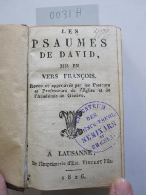  Les Psaumes de David : mis en vers francois (1826);- (Jüdisch-Theologisches Seminar Fraenckel'scher Stiftung (Breslau) ), Von Hand: Nummer; '4896'. 