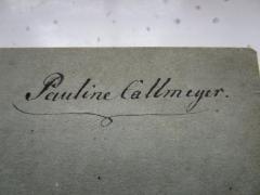 - (Callmayer, Pauline), Von Hand: Autogramm, Name; 'Pauline Callmeyer.'. 