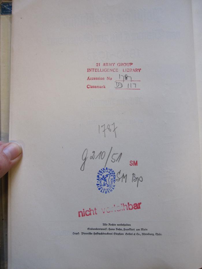 G 210 51: Politische Geschichte von Bismarck bis zur Gegenwart 1850-1933 (1935);- (Intelligence Library), Stempel: -; '21 Army Group Intelligence Library, Acession No 1787, Classmark DD 117'. 