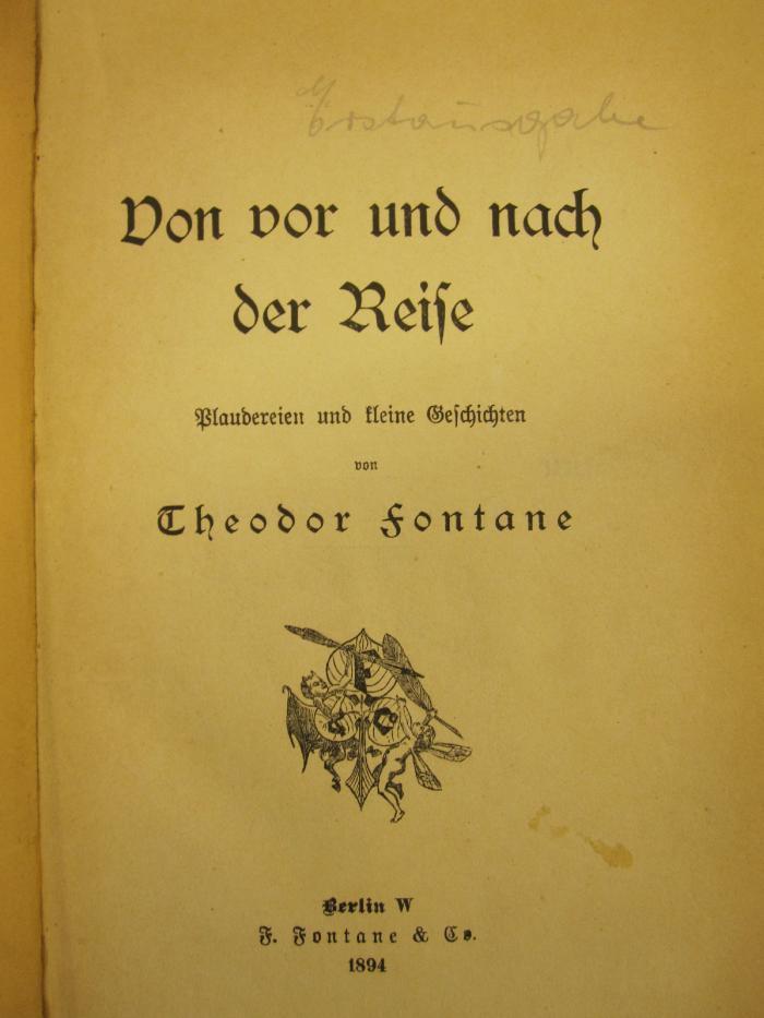 Cm 7882: Von vor und nach der Reise (1894);- (unbekannt), Von Hand: Notiz; 'Erstausgabe'. 