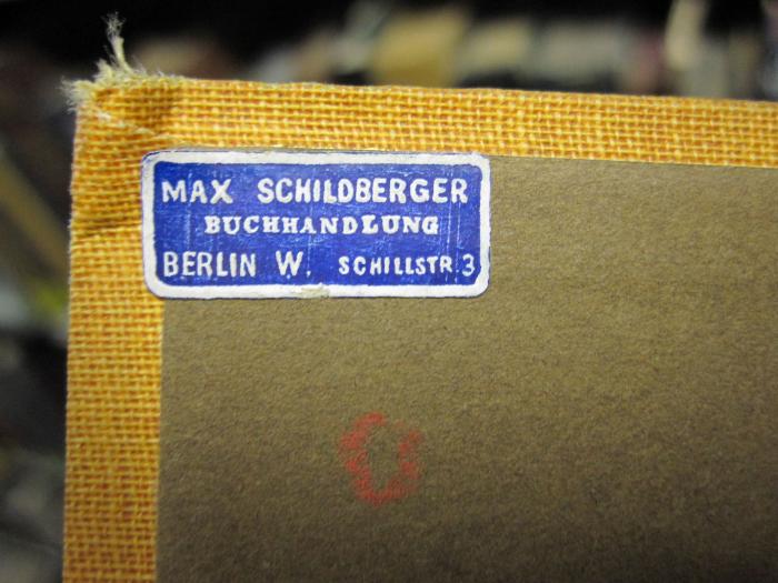 VIII 3124 e: Über Liebe und Ehe (1905);D51 / 529 (Schildberger, Max (Buchhandlung)), Etikett: Buchhändler, Name, Ortsangabe; 'Max Schildberger Buchhandlung Berlin W. Schillstr. 3'. 