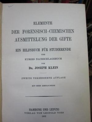 Kp 565 b: Elemente der Forensisch-Chemischen Ausmittelung der Gifte (1902)