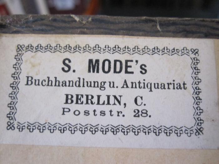 Jb 108 fh: Planimetrie (1882);D51 / 558 (S. Mode (Berlin)), Etikett: Buchhändler, Name, Ortsangabe; 'S. Mode's Buchhandlung u. Antiquariat Berlin, C. Poststr. 28.'. 