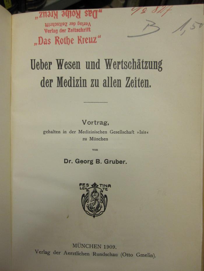Kh 659: Über Wesen und Wertschätzung der Medizin zu allen Zeiten : Vortrag, gehalten in der Medizinischen Gesellschaft "Isis" zu München (1909)
