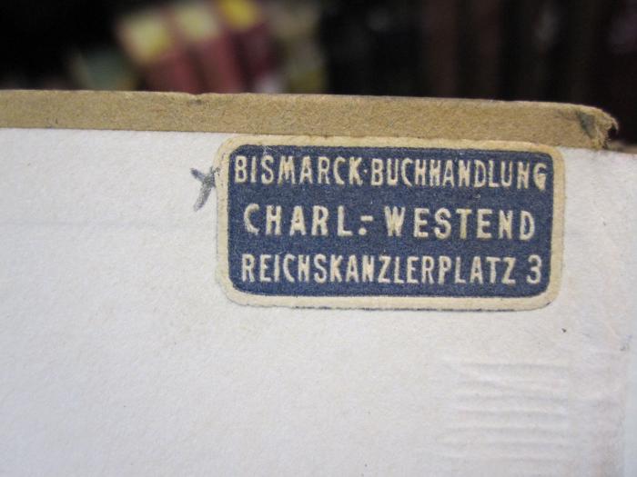 III 192017: Dante : Seine Weltanschauung (1921);D51 / 582 (Bismarck Buchhandlung), Etikett: Buchhändler; 'Bismarck-Buchhandlung Charl.-Westend Reichskanzlerplatz 3'. 