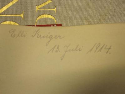 L 242 Bloem 52: Das eiserne Jahr : Roman (1910);- (Krüger, Elli), Von Hand: Autogramm, Name, Datum; 'Elli Krüger. 13. Juli 1914.'. 