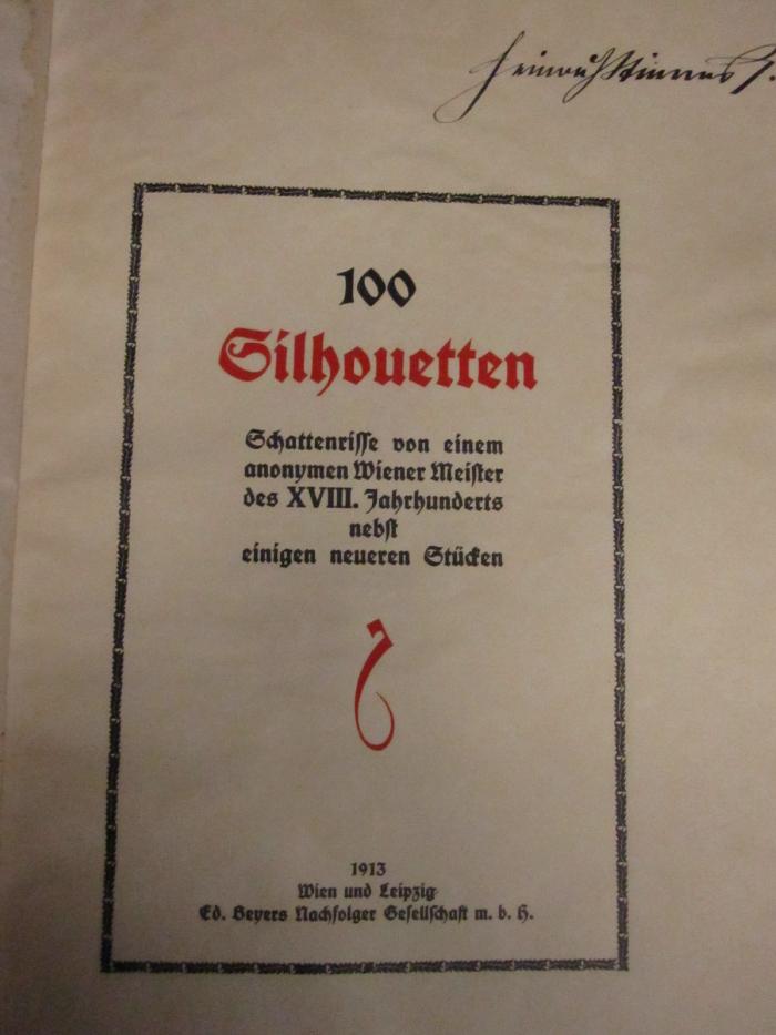Dh 168 y: 100 Silhouetten. Schattenrisse von einem anonymen Wiener Meister des XVIII. Jahrhunderts nebst einigen neueren Stücken (1913)
