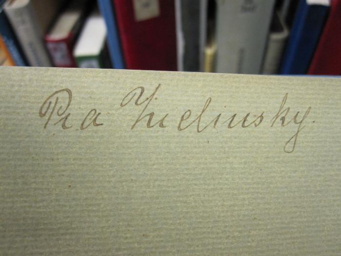 Ck 127 b: Parzival ([1894]);D51 / 28 (Zielinsky, Pia geb. Wolfsohn), Von Hand: Autogramm, Name; 'Pia Zielinsky'. 