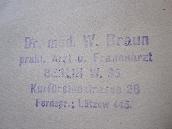 Ko 625: Similia similibus curantur (1920);D51 / 80 (Braun, W.), Stempel: Name, Ortsangabe; 'Dr. med. W. Braun prakt. Arzt u. Frauenarzt Berlin W. 35 Kurfürstenstrasse 28 Fernspr.: Lützow 445'. 