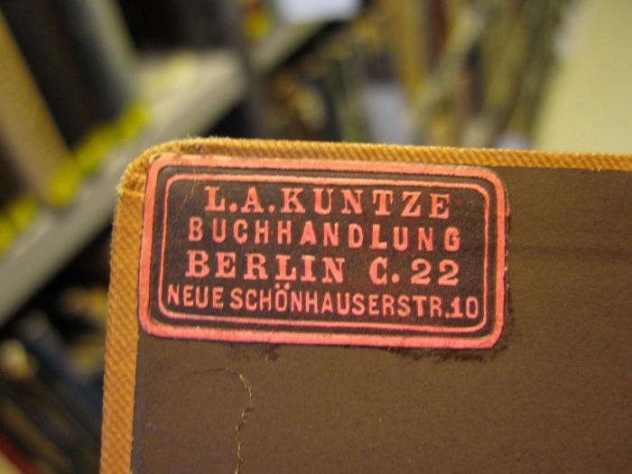 Do 405 b: Katechismus der Musikgeschichte (1888);D51 / 137 (Buchhandlung L. A. Kuntze (Berlin)), Etikett: Buchhändler, Name, Ortsangabe; 'L.A. Kuntze Buchhandlung Berlin C.22 Neue Schönhauserstr. 10'. 