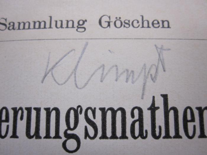 Jc 103 1: Versicherungsmathematik : I: Elemente der Versicheungsrechnung (1925);D51 / 181 (Klimpt, [?]), Von Hand: Autogramm; 'Klimpt'. 