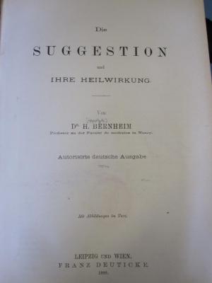 Ki 590: Die Suggestion und ihre Heilwirkung (1888)